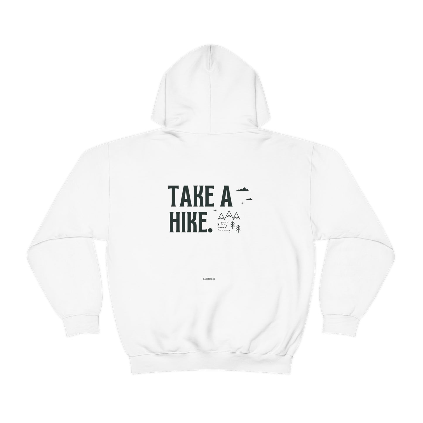 Take A Hike. Hooded Sweatshirt