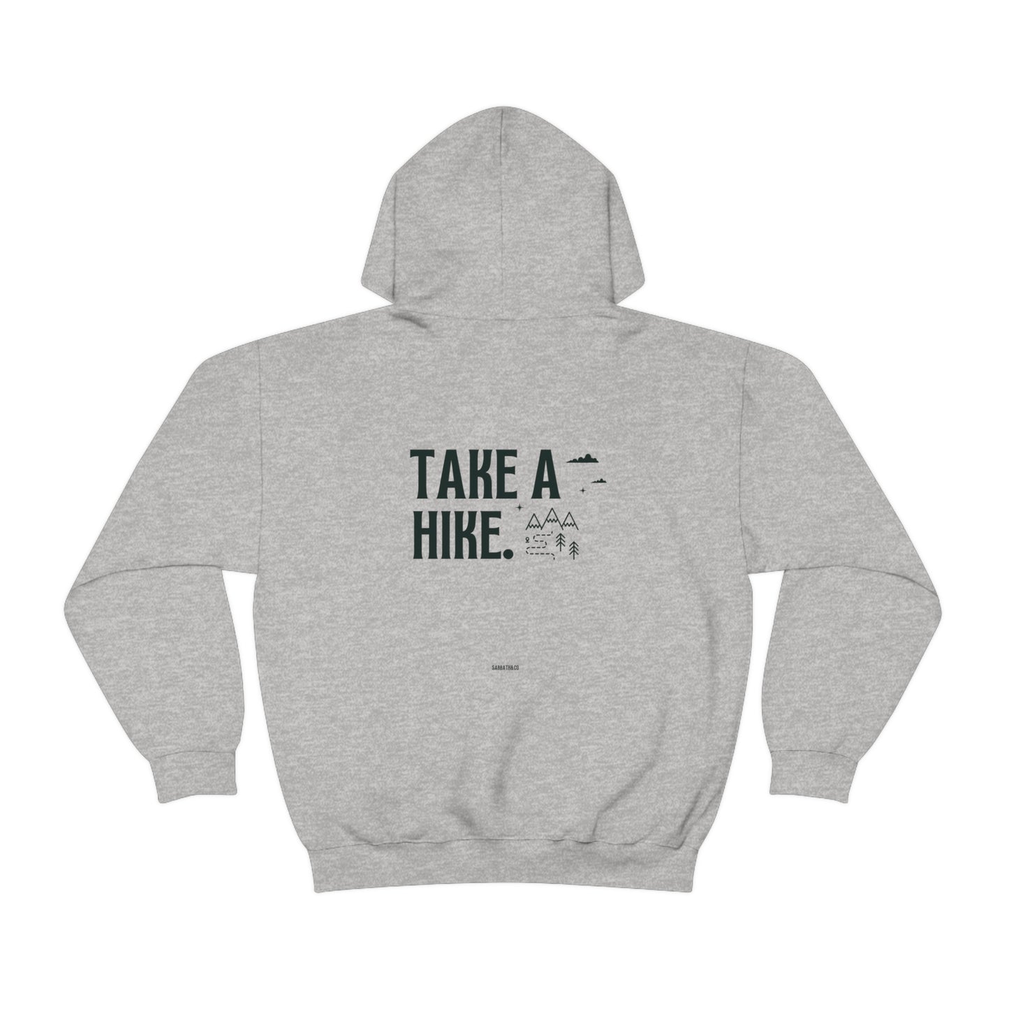 Take A Hike. Hooded Sweatshirt