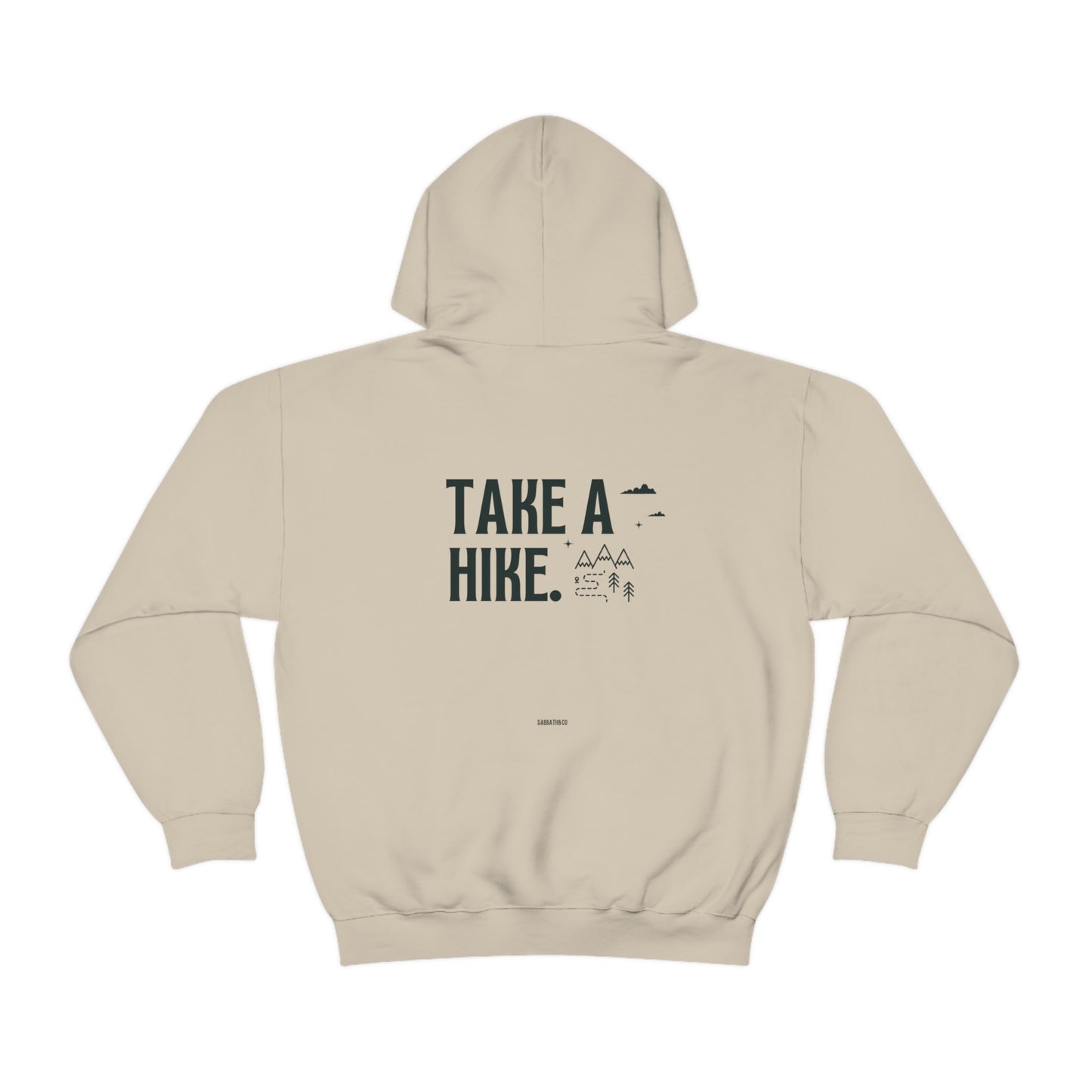 Take A Hike. Hooded Sweatshirt