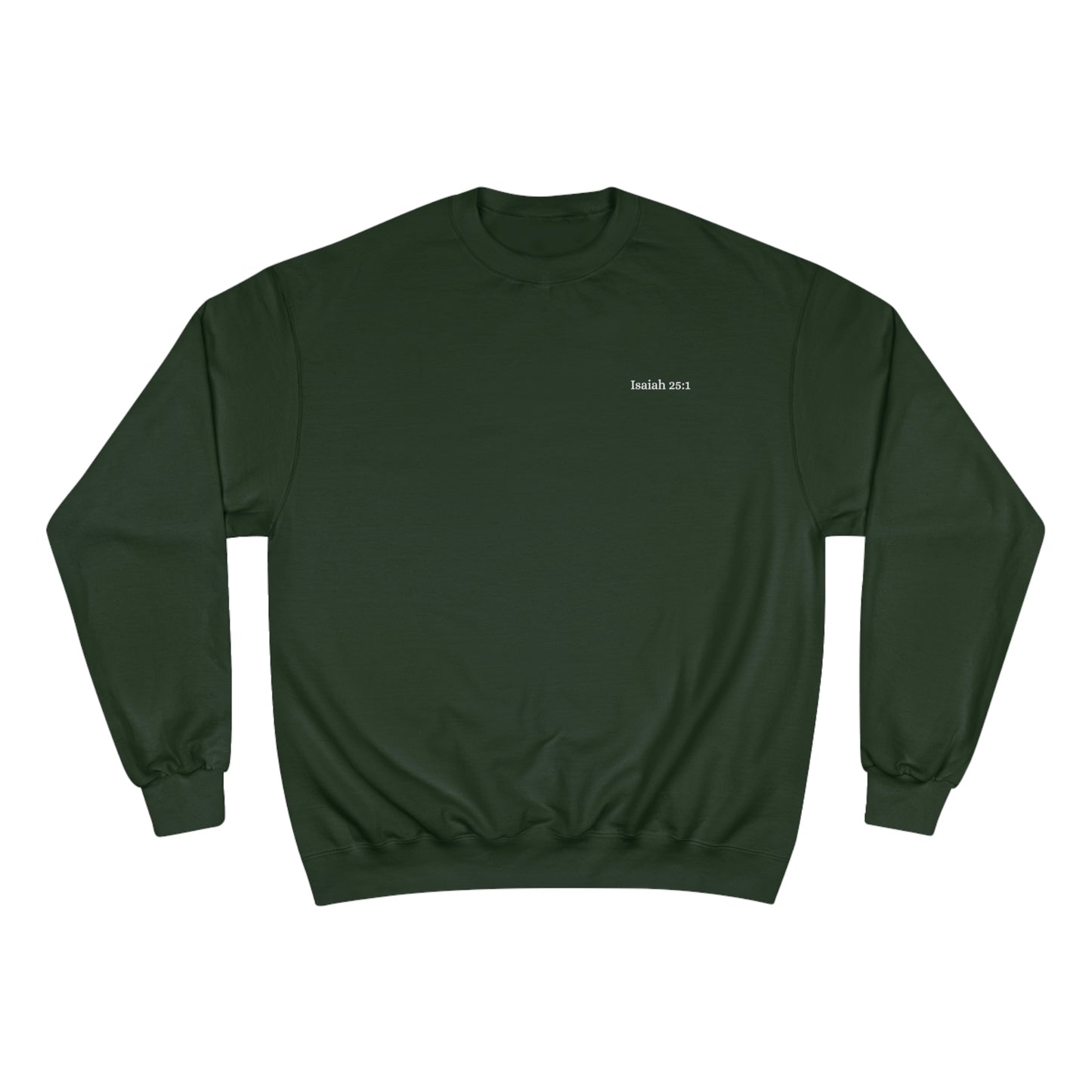 Isaiah 25:1 Champion Crewneck