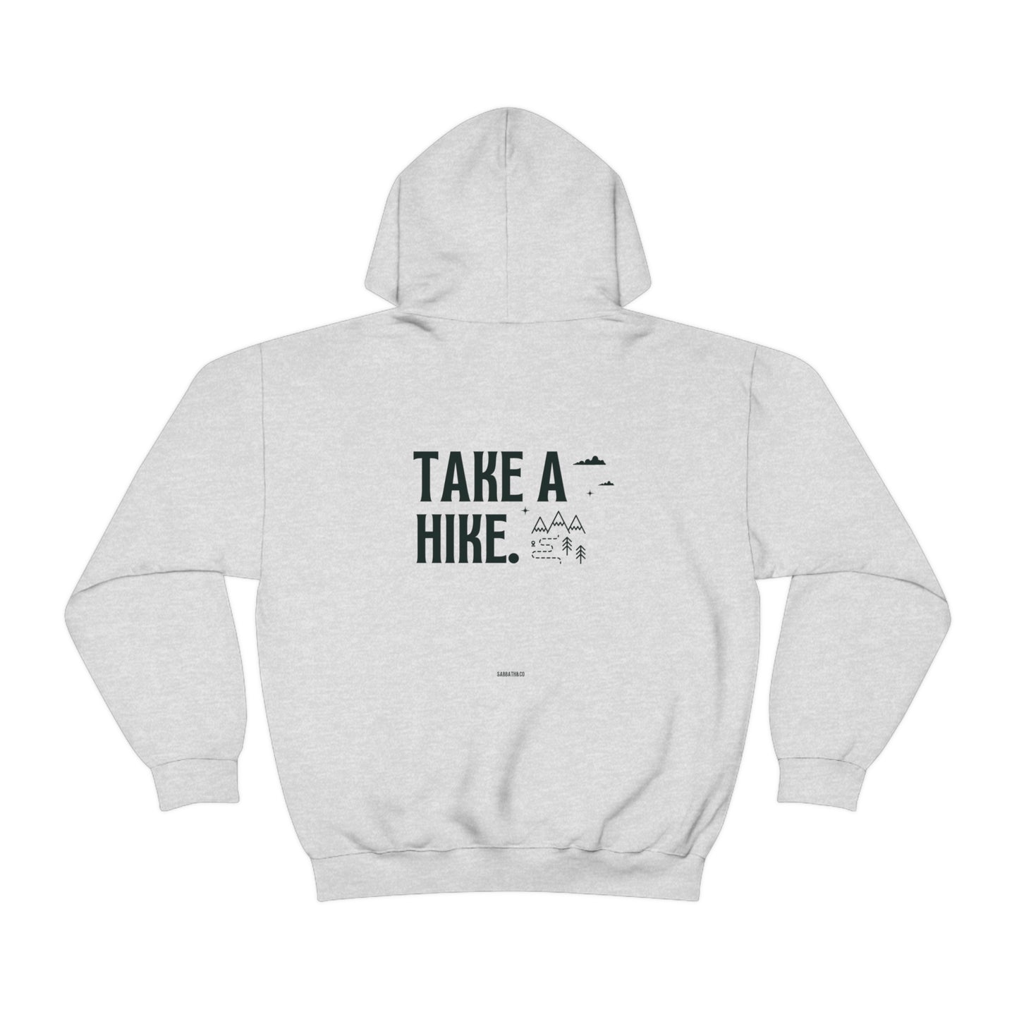 Take A Hike. Hooded Sweatshirt